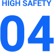 HIGH SAFETY 04